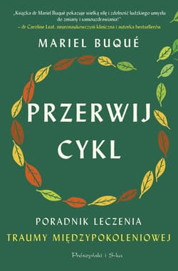 Przerwij cykl. Poradnik leczenia traumy międzypokoleniowej - ebook