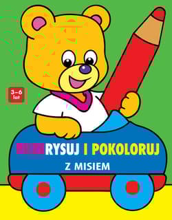 Przerysuj i pokoloruj z misiem - Praca zbiorowa