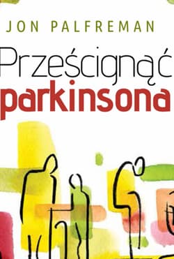 Prześcignąć parkinsona - Jon Palfreman