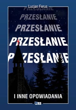 Przesłanie i inne opowiadania - Ferus Lucjan