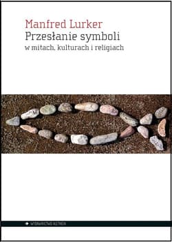 Przesłanie symboli w mitach, kulturach i religiach