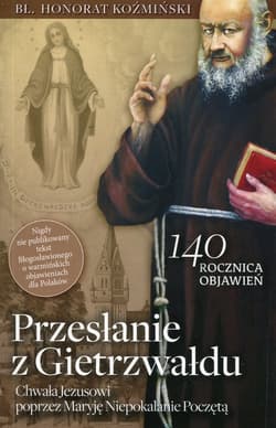 Przesłanie z Gietrzwałdu Chwała Jezusowi poprzez Maryję Niepokalanie Poczętą