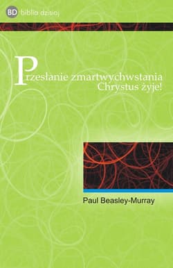 Przesłanie zmartwychwstania Chrystus żyje!