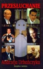 Przesłuchanie Andrzeja Urbańczyka - Opracowanie Zbiorowe