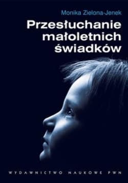 Przesłuchanie małoletnich świadków - Zielona-Jenek Monika