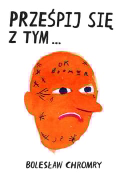 Prześpij się z tym... - Bolesław Chromry