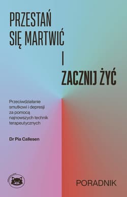 Przestań się martwić i zacznij żyć - ebook