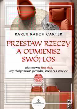 Przestaw rzeczy, a odmienisz swój los wyd. 2022 - Karen Rauch Carter