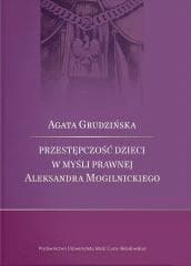Przestępczość dzieci w myśli prawnej Aleksandra... - Grudzińska Agata