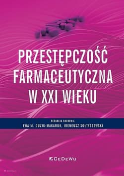 Przestępczość farmaceutyczna w XXI wieku -  Sołtyszewski Ireneusz