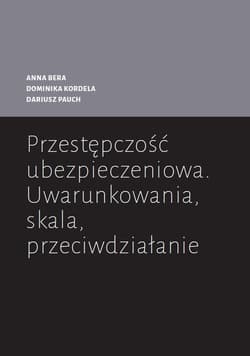 Przestępczość ubezpieczeniowa  Uwarunkowania skala przeciwdziałanie