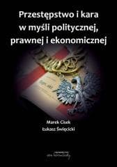 Przestępstwo i kara w myśli politycznej, prawnej.. - Mateusz Cisek, Łukasz Święcicki