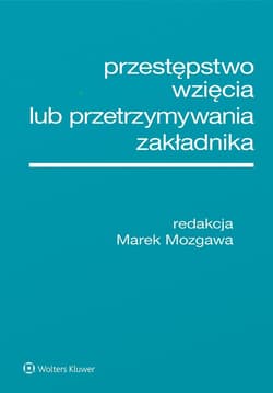 Przestępstwo wzięcia lub przetrzymywania.. - Opracowanie Zbiorowe
