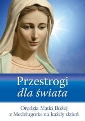 Przestrogi dla świata. Orędzia Matki Bożej... - Praca zbiorowa