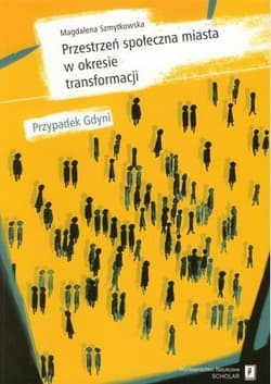 Przestrzeń społeczna miasta w okresie transformacji - Magdalena Szmytkowska