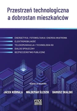 Przestrzeń technologiczna a dobrostan mieszkańców - Praca zbiorowa