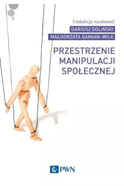 Przestrzenie manipulacji społecznej - Dariusz Doliński, Gamian-Wilk Małgorzata