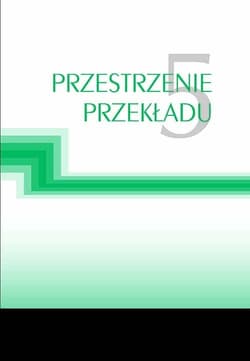 Przestrzenie przekładu - 5 (Nr 47)
