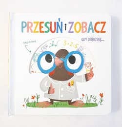 Przesuń i zobacz. Gdy dorosnę - Praca zbiorowa