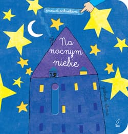 Przesuń paluszkiem Na nocnym niebie - Opracowanie Zbiorowe