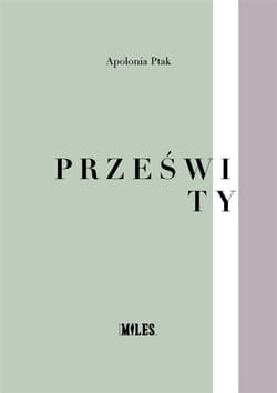 Prześwity - Apolonia Ptak