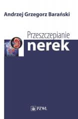 Przeszczepianie nerek - Barański Andrzej