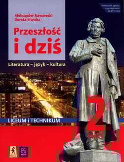 Przeszłość i dziś 2 Podręcznik Część 1 Zakres podstawowy i rozszerzony Szkoła ponadpodstawowa - Aleksander Nawarecki, Dorota Siwicka