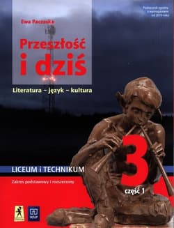 Przeszłość i dziś 3 Podręcznik Część 1 Zakres podstawowy i rozszerzony Szkoła ponadpodstawowa - Ewa Paczoska