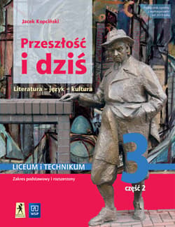 Przeszłość i dziś 3 Podręcznik Część 2 Zakres podstawowy i rozszerzony Szkoła ponadpodstawowa - Jacek Kopciński