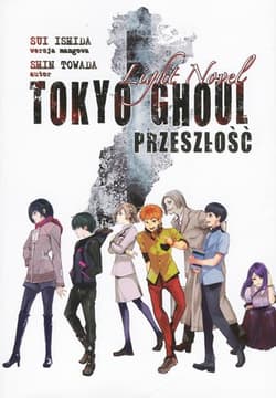 Przeszłość. Tokyo Ghoul Light Novel. Tom 3 - Sui Ishida