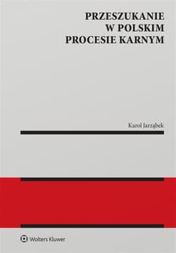 Przeszukanie w polskim procesie karnym - Jarząbek Karol