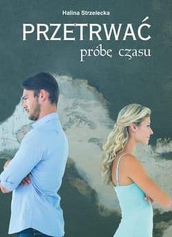 Przetrwać próbę czasu - Halina Strzelecka