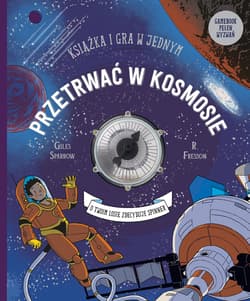 Przetrwać w kosmosie. Książka i gra w jednym. Książka-gra - Gilles Sparow