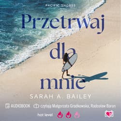 Przetrwaj dla mnie. Pacific Shores. Tom 4 - audiobook - Sarah Bailey