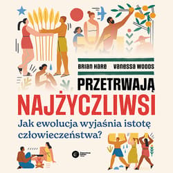 Przetrwają najżyczliwsi - audiobook - Hare Brian, Woods Vanessa