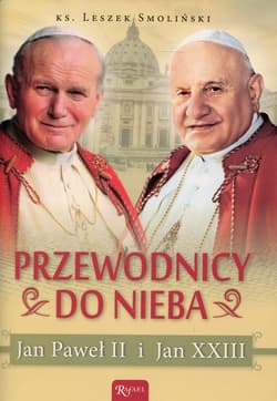 Przewodnicy do nieba Jan Paweł II i Jan XXIII - Leszek Smoliński