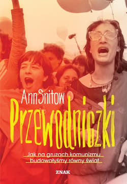 Przewodniczki. Jak na gruzach komunizmu budowałyśmy równy świat - ebook - Ann Snitow
