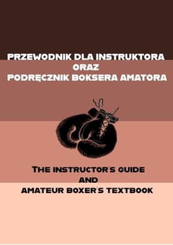 Przewodnik dla instruktora oraz podręcznik boksera amatora The instructor's guide and amateur boxer's textbook