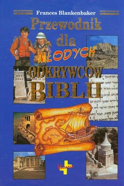 Przewodnik dla młodych odkrywców Biblii - Frances Blankenbaker