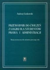 Przewodnik do ćwiczeń z logiki dla studentów prawa - Andrzej Grabowski