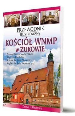 Przewodnik ilustrowany Kościół WNMP w Żukowie - Piotr Jaworek, Katarzyna Szroeder-Dowjat