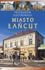 Przewodnik ilustrowany Miasto Łańcut - Joanna Kluz, Maria Nitkiewicz