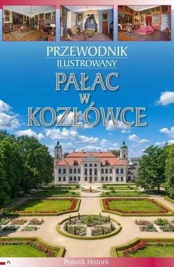 Przewodnik ilustrowany Pałac w Kozłówce - Szczepaniak Anna, Piotr Jaworek