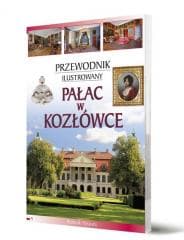 Przewodnik ilustrowany Pałac w Kozłówce - Szczepaniak Anna, Piotr Jaworek