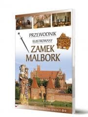Przewodnik ilustrowany Zamek Malbork -  Mierzwiński Mariusz, Piotr Jaworek