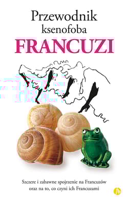 Przewodnik ksenofoba Francuzi - Nick Yapp