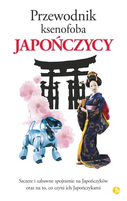 Przewodnik ksenofoba Japończycy - Jonathan Rice
