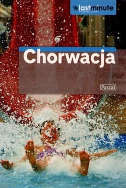 Przewodnik Last Minute - Chorwacja PASCAL - Robin Mckelvie, Jenny McKelvie