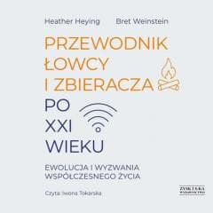 Przewodnik łowcy i zbieracza.. audiobook - Heying Heather, Weinstein Bret
