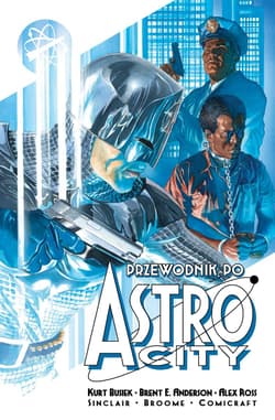 Przewodnik po Astro City. Tom 3 - Busiek Kurt, Brent Eric Anderson, Alex Ross